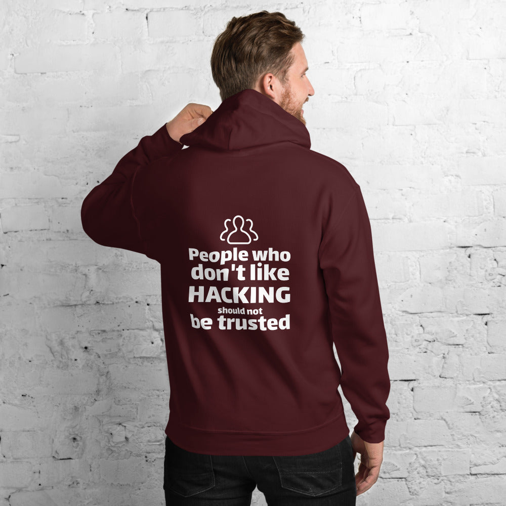 People who don't like HACKING should not be trusted - Unisex Hoodie by DarkByteGear