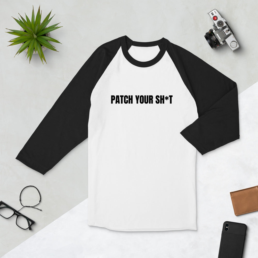 PATCH YOUR SH*T - 3/4 sleeve raglan shirt (black text) by DarkByteGear