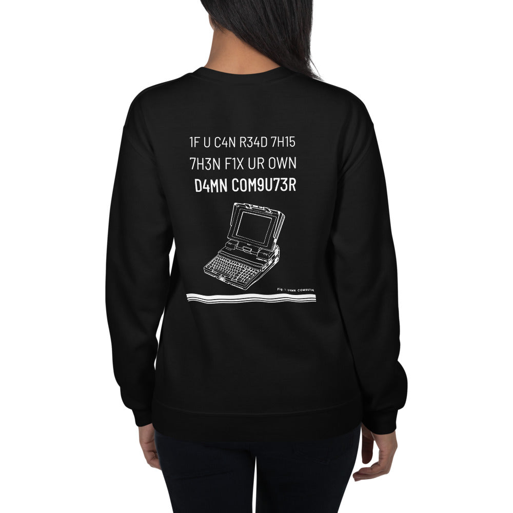 1F U C4N R34D 7H15 7H3N F1X UR OWN D4MN COM9U73R - Unisex Sweatshirt by DarkByteGear