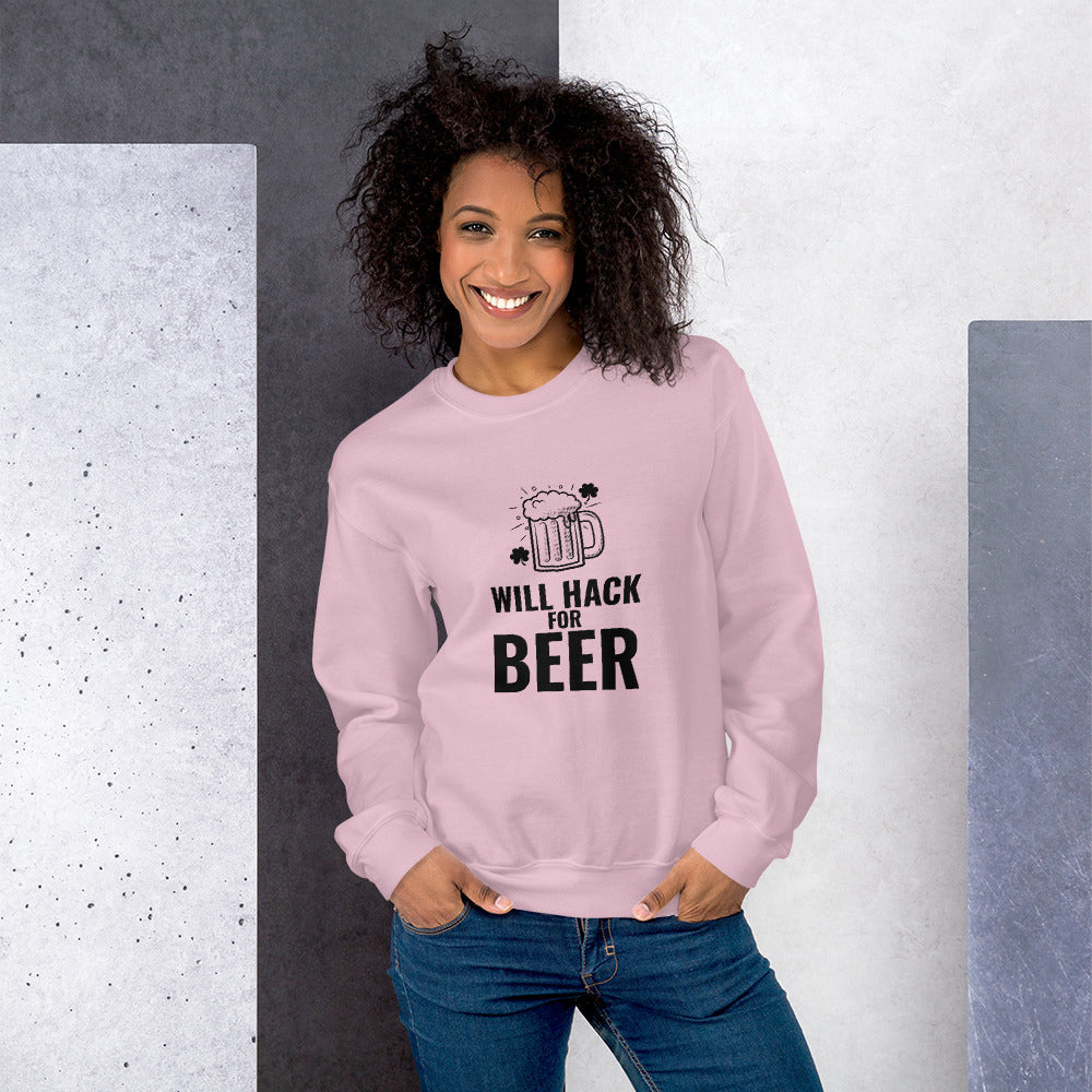 Will hack for beer - Unisex Sweatshirt (black text) by DarkByteGear