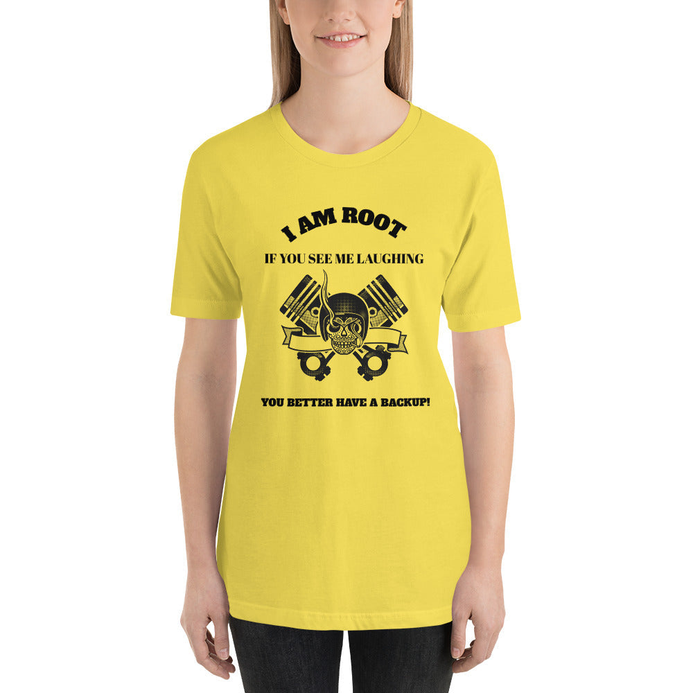 I Am Root If You See Me Laughing You Better Have A Backup - Short-Sleeve Unisex T-Shirt (black text) by DarkByteGear
