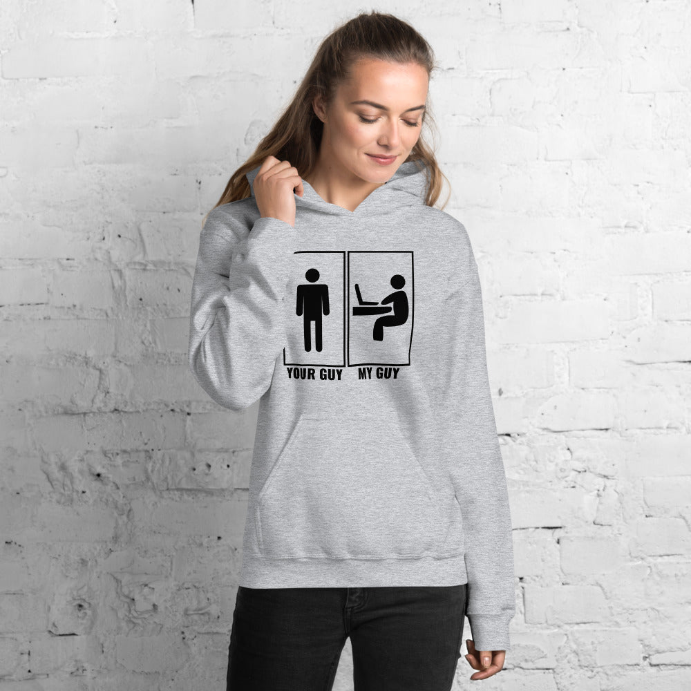 Your guy - My guy - Unisex Hoodie by DarkByteGear