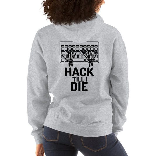 Hack Till I die - Unisex Hoodie (black text) by DarkByteGear