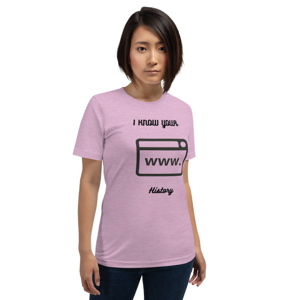 I know your browsing history - Short-Sleeve Unisex T-Shirt by DarkByteGear