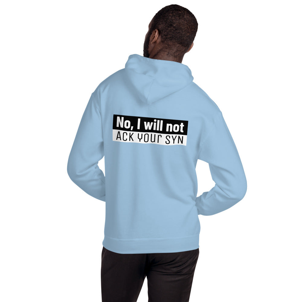 No, I will not ACK your SYN - Unisex Hoodie by DarkByteGear