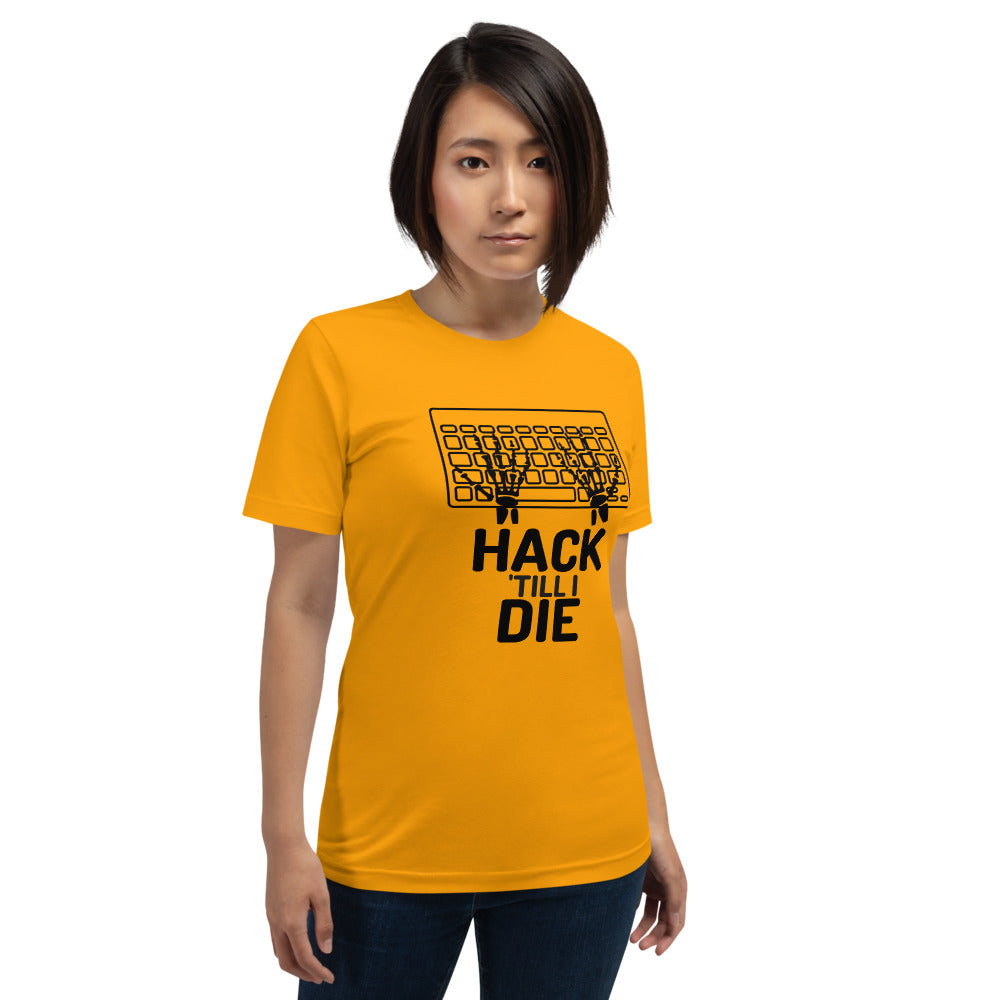 Hack Till I die - Short-Sleeve Unisex T-Shirt (black text)) by DarkByteGear