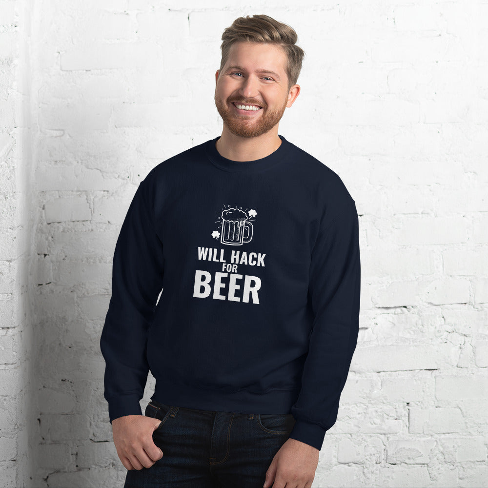 Will hack for beer - Unisex Sweatshirt by DarkByteGear