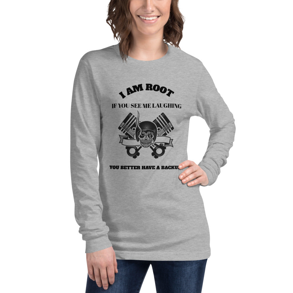 I Am Root If You See Me Laughing You Better Have A Backup - Unisex Long Sleeve Tee (black text) by DarkByteGear