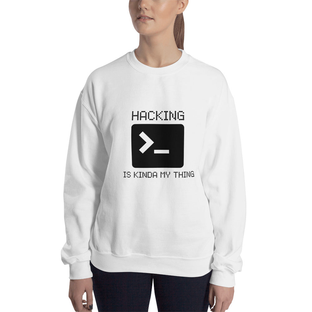 Hacking is kinda my thing - Unisex Sweatshirt by DarkByteGear