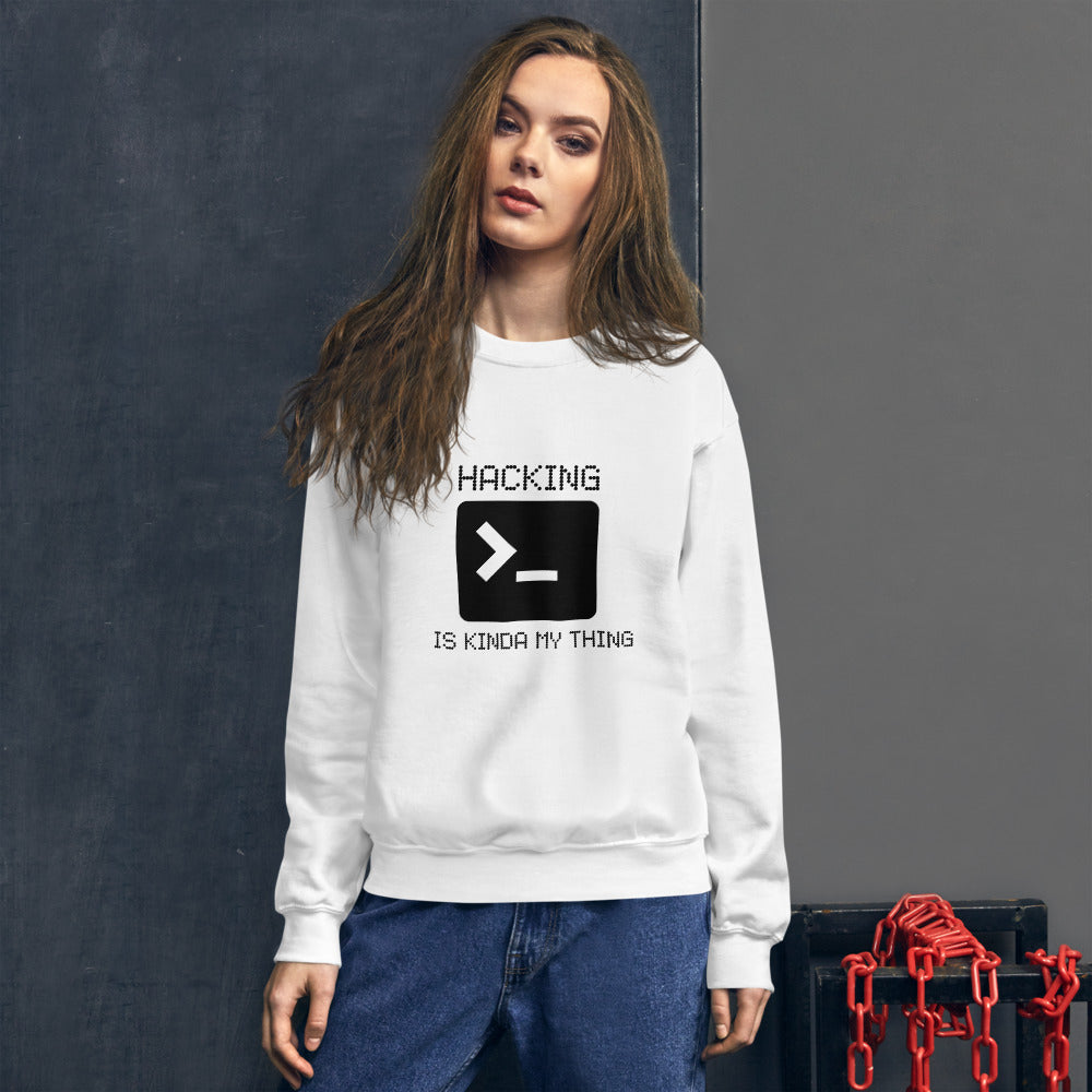 Hacking is kinda my thing - Unisex Sweatshirt by DarkByteGear