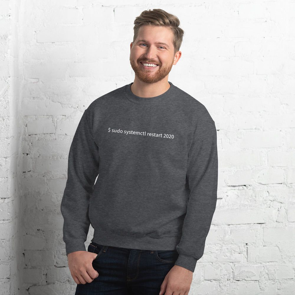 $ sudo systemctl restart 2020 - Unisex Sweatshirt by DarkByteGear