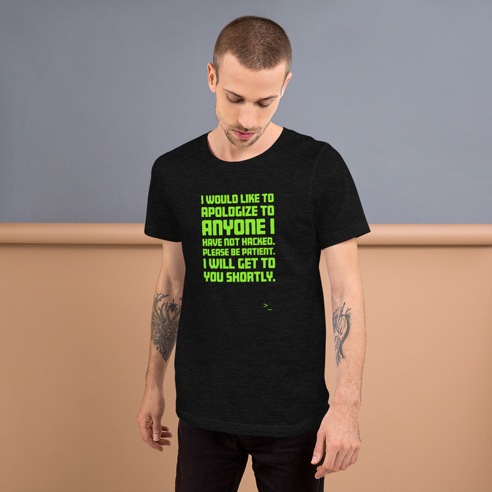 I would like to apologize to anyone I have not hacked - Short-Sleeve Unisex T-Shirt by DarkByteGear