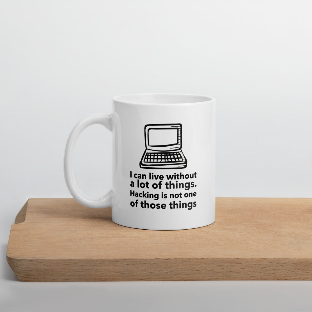 I can live without a lot of things. Hacking is not one Of those things - Mug by DarkByteGear