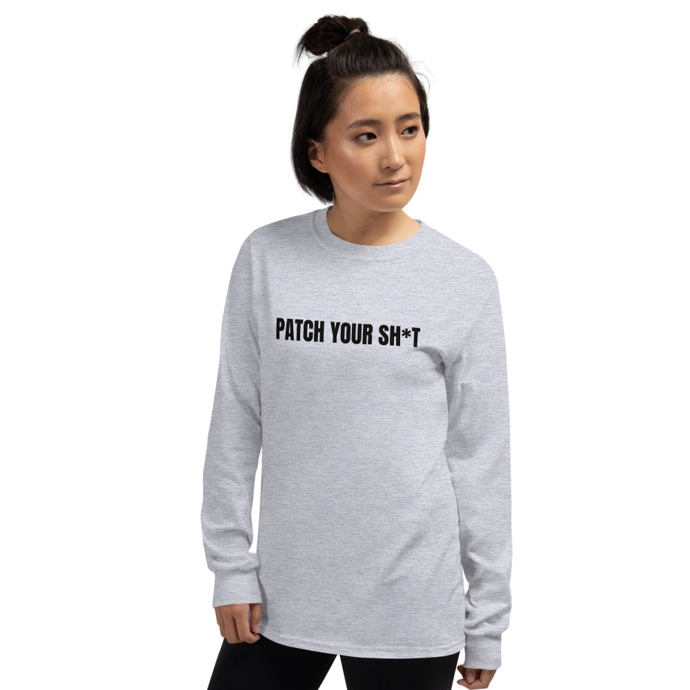 PATCH YOUR SH*T - Men’s Long Sleeve Shirt (black text) by DarkByteGear