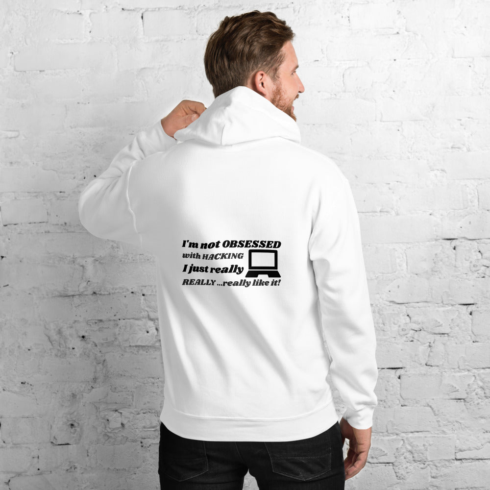 I'm not OBSESSED with HACKING - Unisex Hoodie (black text) by DarkByteGear