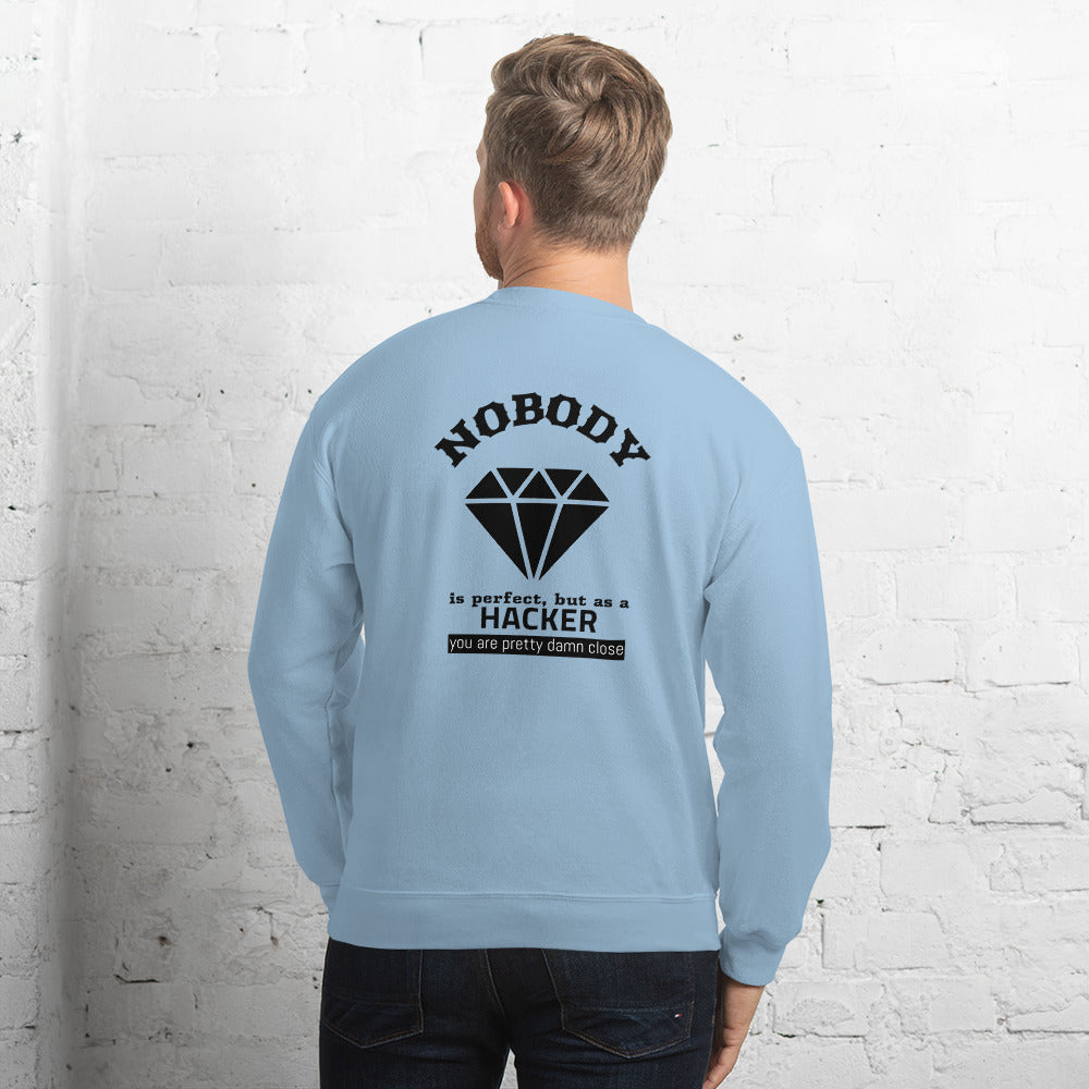 Nobody is perfect but as a hacker you are pretty damn close - Unisex Sweatshirt (black text) by DarkByteGear