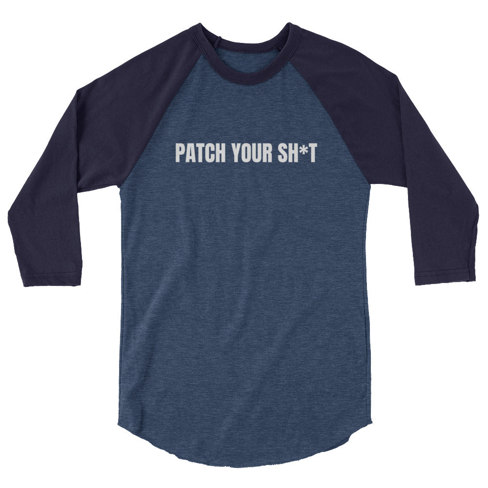 PATCH YOUR SH*T - 3/4 sleeve raglan shirt (white text) by DarkByteGear