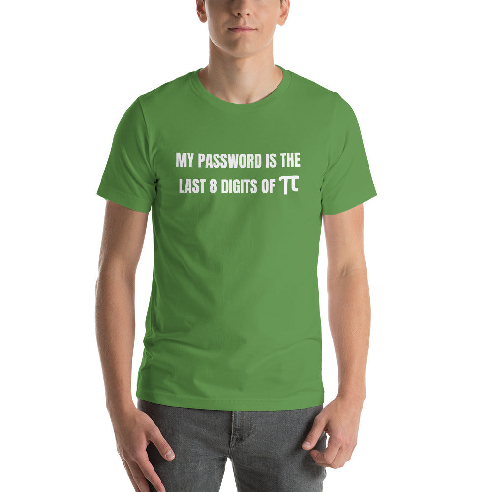 My password is the last 8 digits of π - Short-Sleeve Unisex T-Shirt (white text) by DarkByteGear
