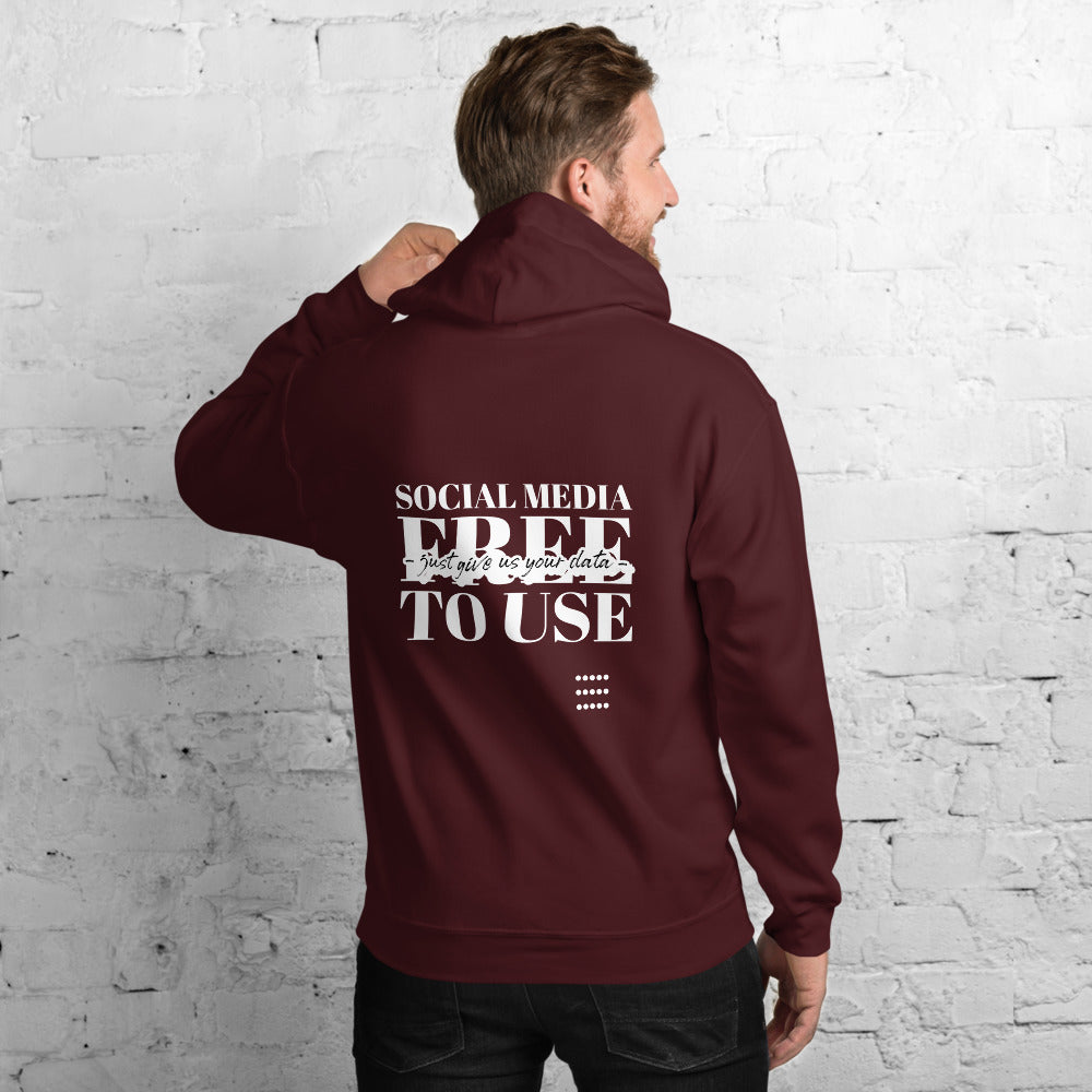 Social Media Free to use just give us your data - Unisex Hoodie by DarkByteGear