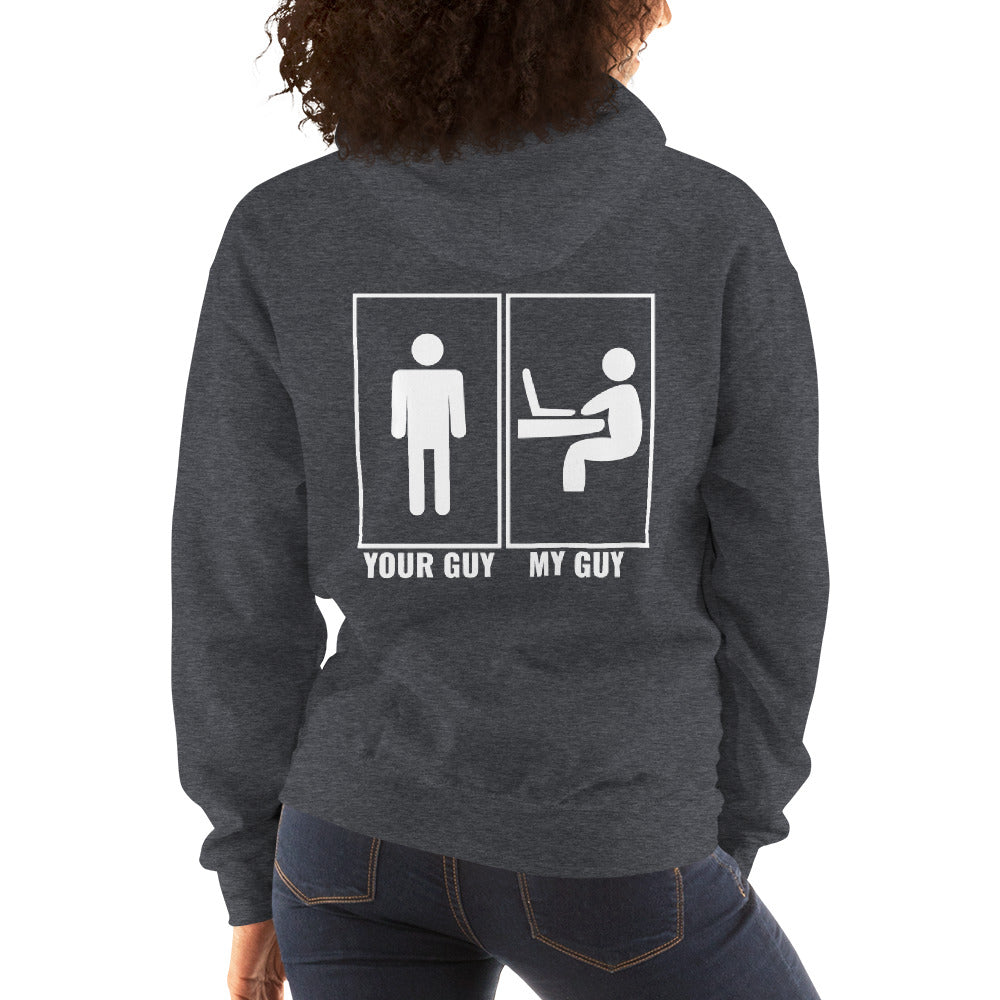 Your guy - My guy - Unisex Hoodie (white text) by DarkByteGear