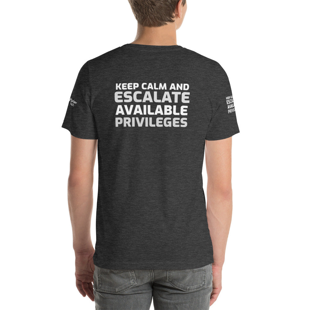 Keep calm and escalate privileges - Short-Sleeve Unisex T-Shirt ( with all sides designs) by DarkByteGear