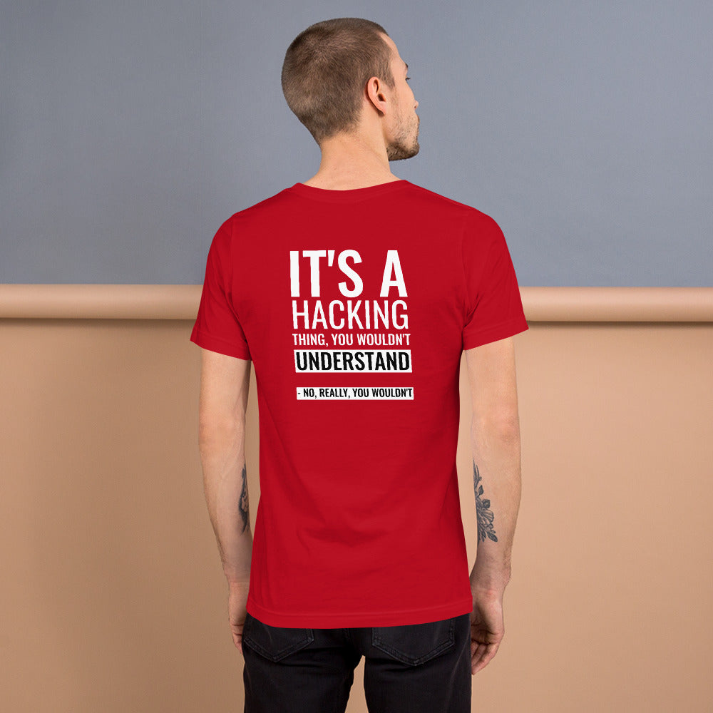 It's a hacking thing, you wouldn't understand - Short-Sleeve Unisex T-Shirt by DarkByteGear