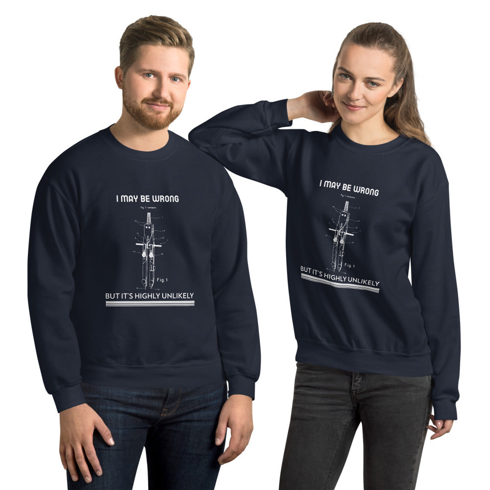 I may be wrong, but it's highly unlikely - Unisex Sweatshirt by DarkByteGear