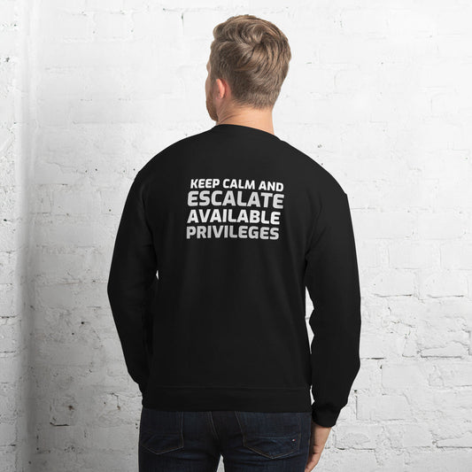 Keep Calm and escalate available privileges - Unisex Sweatshirt by DarkByteGear