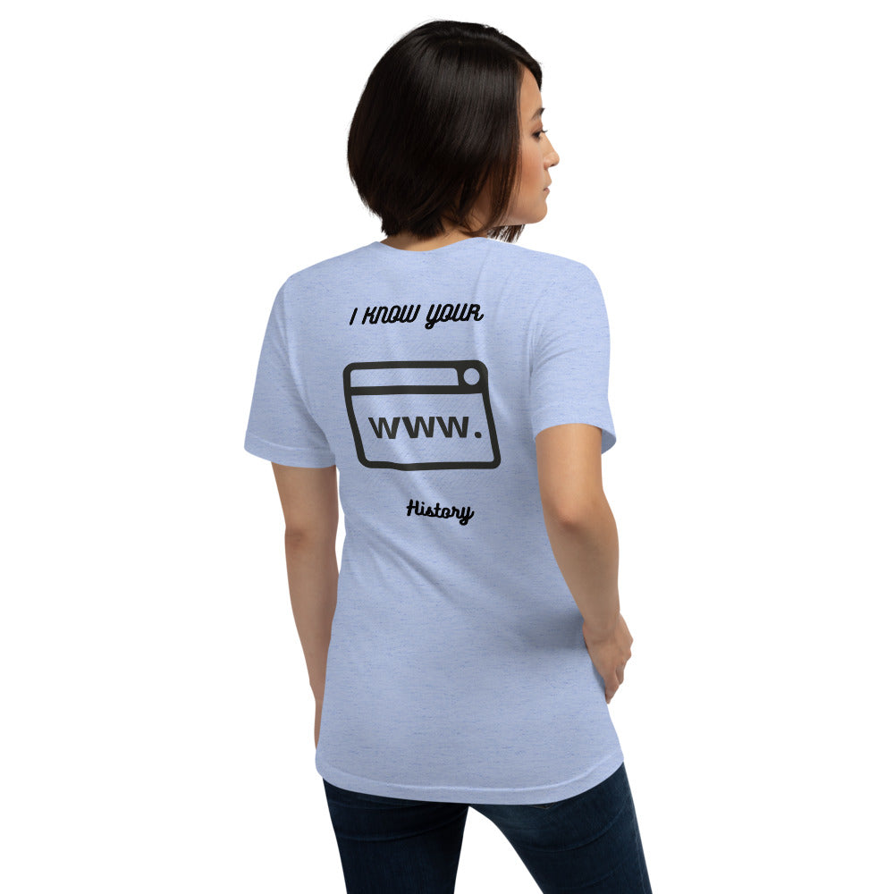 I know your browsing history - Short-Sleeve Unisex T-Shirt by DarkByteGear