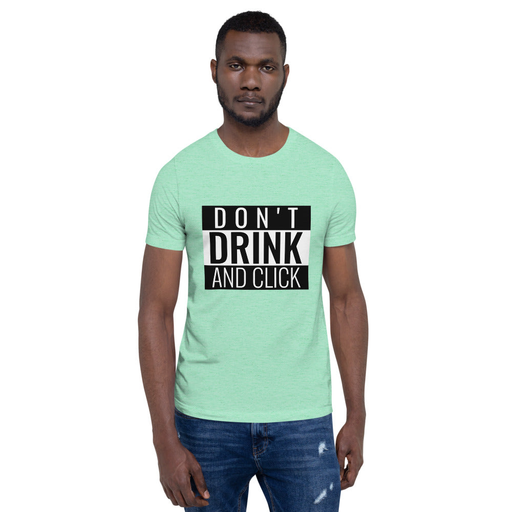 Don't drink and click - Short-Sleeve Unisex T-Shirt (white) by DarkByteGear