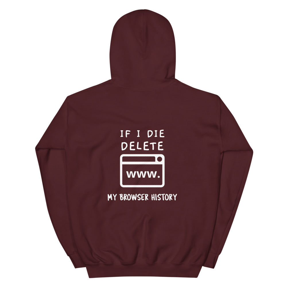 If I die, delete my browser history - Unisex Hoodie (white text) by DarkByteGear