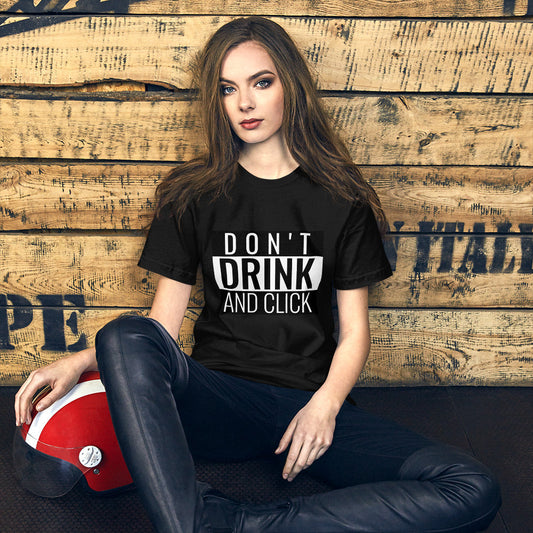 Don't drink and click - Short-Sleeve Unisex T-Shirt ( black) by DarkByteGear