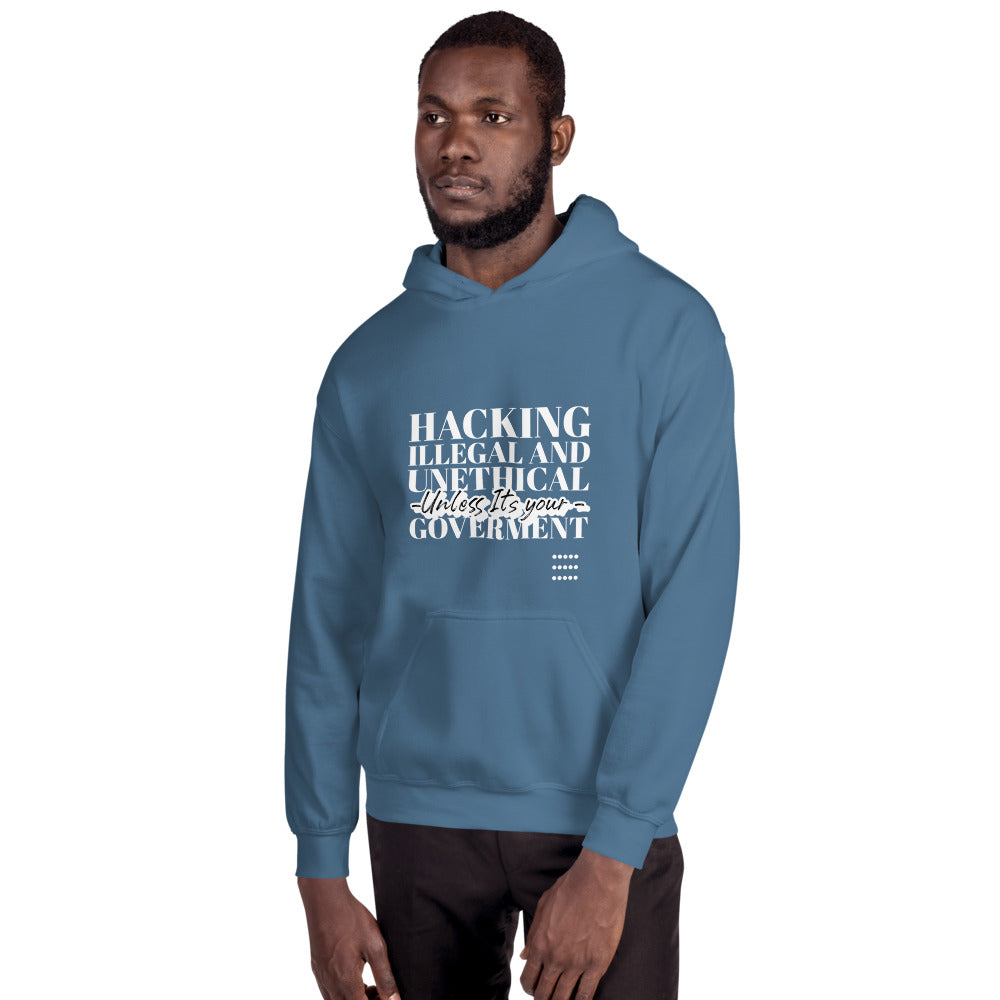 Hacking Illegal and Unethical Unless It's your government - Unisex Hoodie (white text) by DarkByteGear
