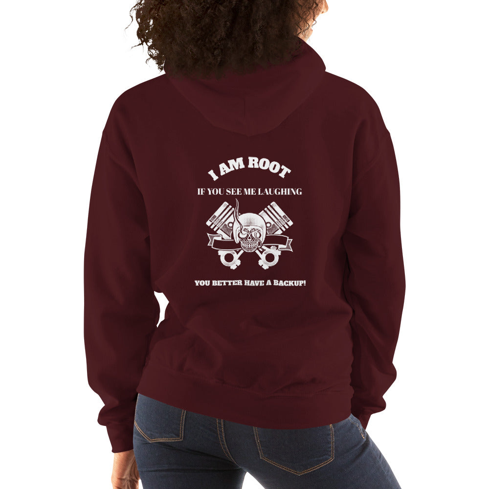 I Am Root If You See Me Laughing You Better Have A Backup - Unisex Hoodie (white text) by DarkByteGear
