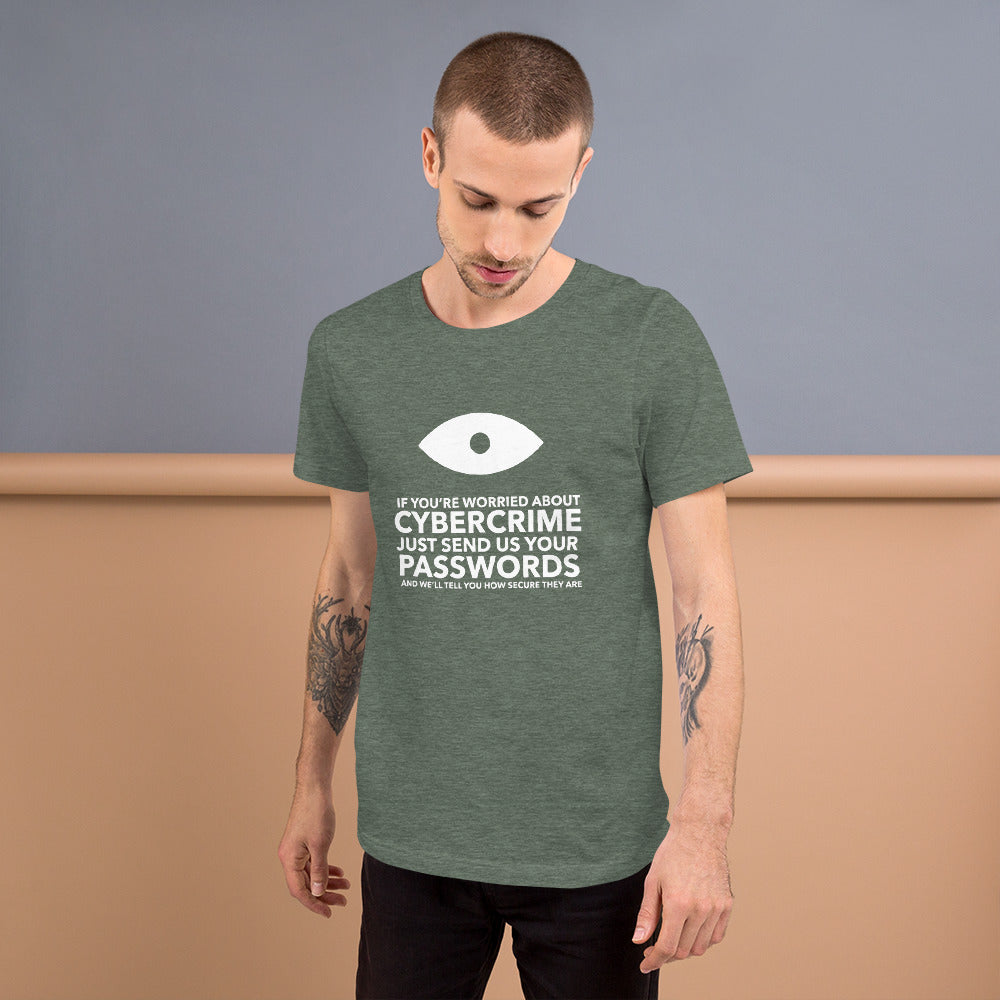 If you’re worried about cybercrime, just send us your passwords and we’ll tell you how secure they are - Short-Sleeve Unisex T-Shirt by DarkByteGear