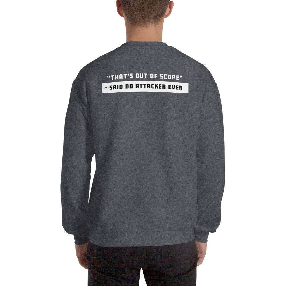 "That's out of scope"- said no attacker ever - Unisex Sweatshirt (white text) by DarkByteGear