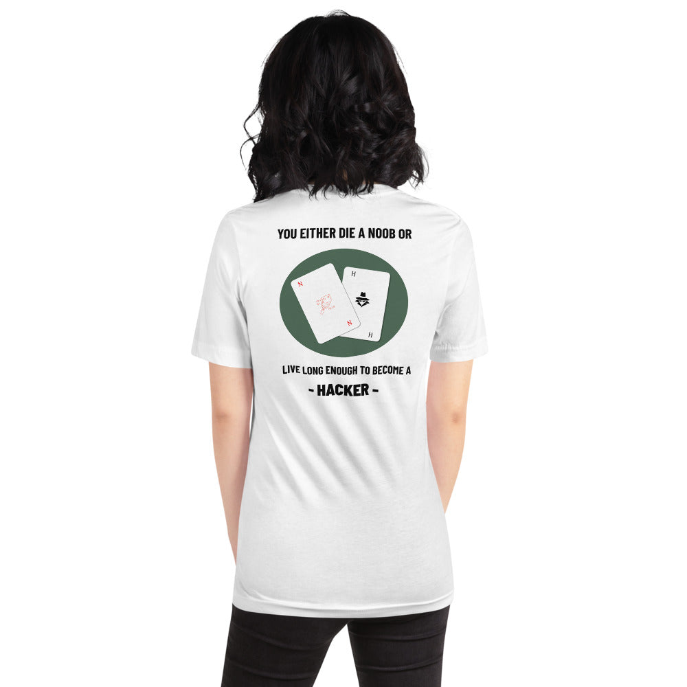 You either die a noob or live long enough to become a hacker - Short-Sleeve Unisex T-Shirt by DarkByteGear