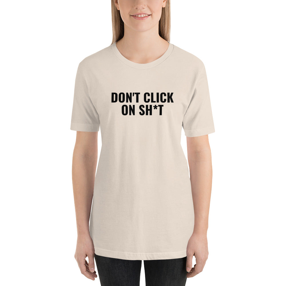 Don't click on sh*t - Short-Sleeve Unisex T-Shirt (multi color) by DarkByteGear
