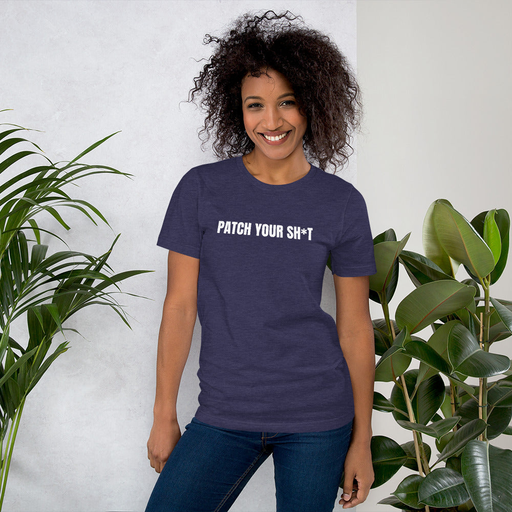 PATCH YOUR SH*T - Short-Sleeve Unisex T-Shirt (white text) by DarkByteGear