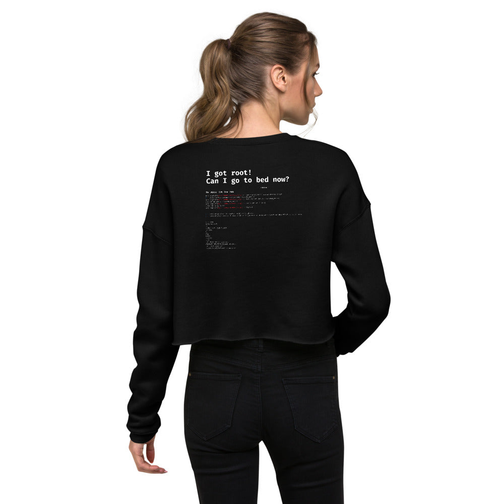 I got root! Can I go to bed now? - Crop Sweatshirt by DarkByteGear