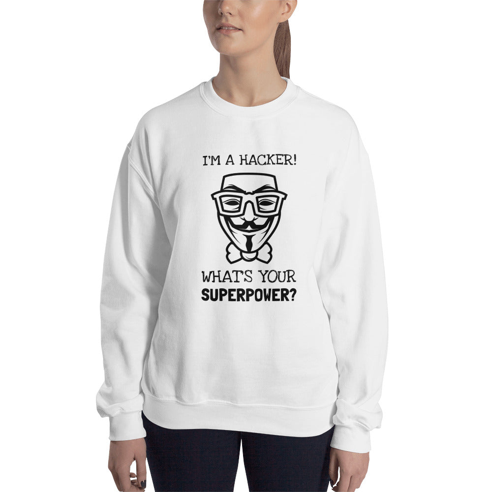I'm a hacker! What's your superpower? - Sweatshirt (black text) by DarkByteGear