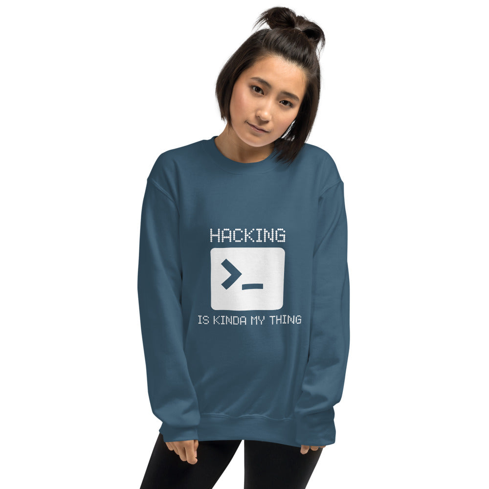 Hacking is kinda my thing - Unisex Sweatshirt (white text) by DarkByteGear