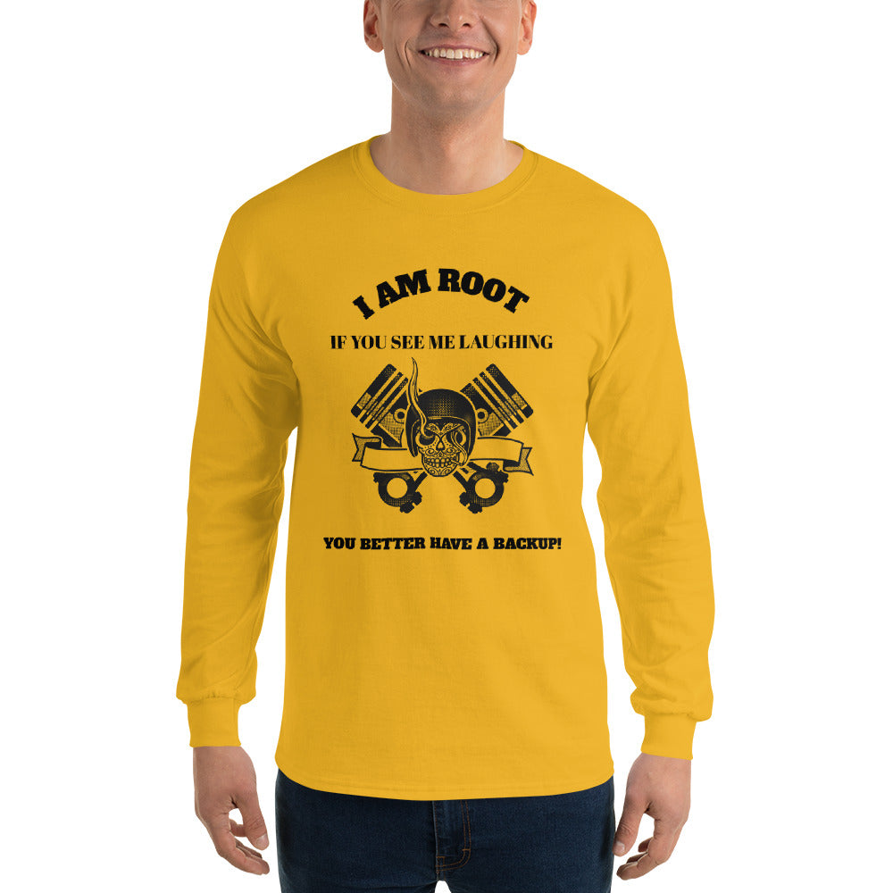 I Am Root If You See Me Laughing You Better Have A Backup - Long Sleeve T-Shirt (black text) by DarkByteGear