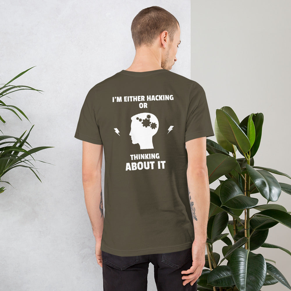 I'm either Hacking or thinking about it! - Short-Sleeve Unisex T-Shirt (white text) by DarkByteGear