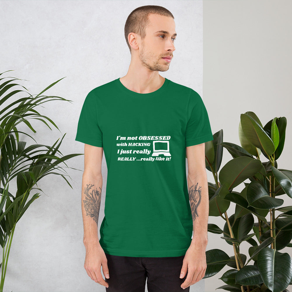 I'm not OBSESSED with HACKING - Short-Sleeve Unisex T-Shirt by DarkByteGear