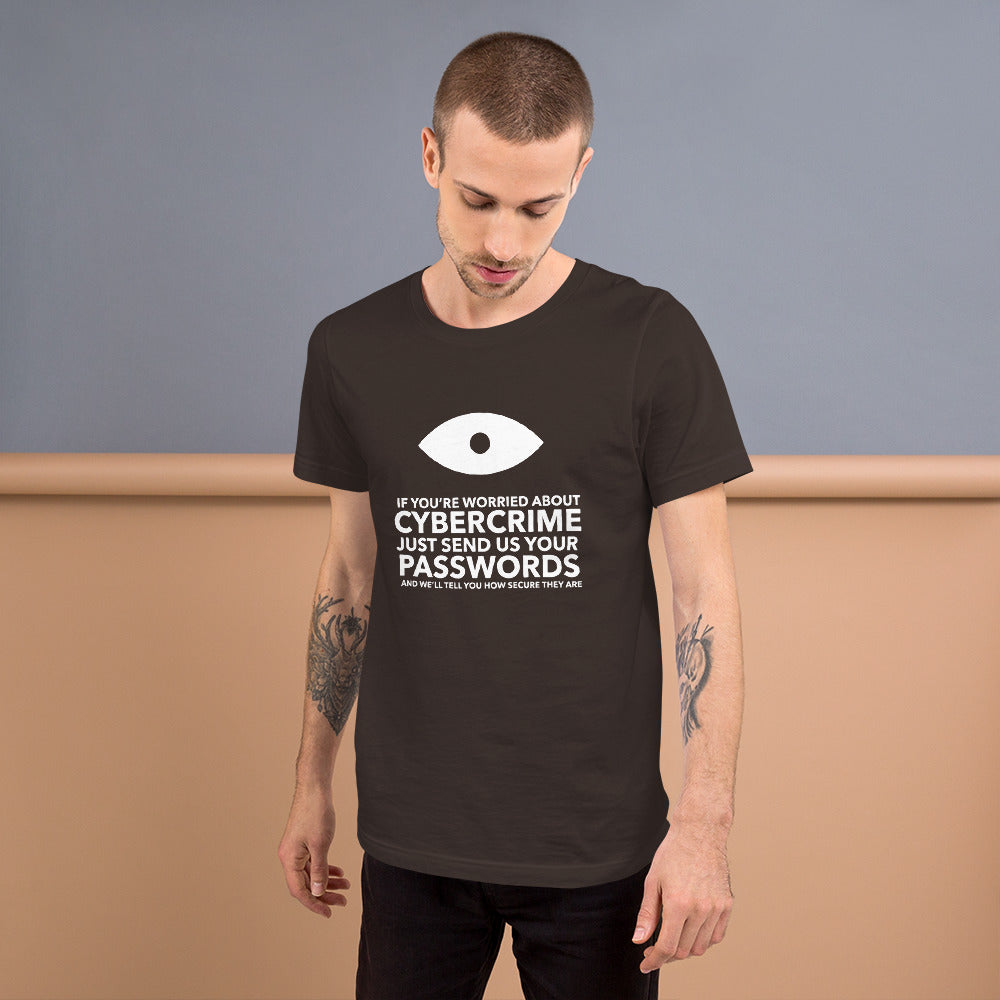 If you’re worried about cybercrime, just send us your passwords and we’ll tell you how secure they are - Short-Sleeve Unisex T-Shirt by DarkByteGear
