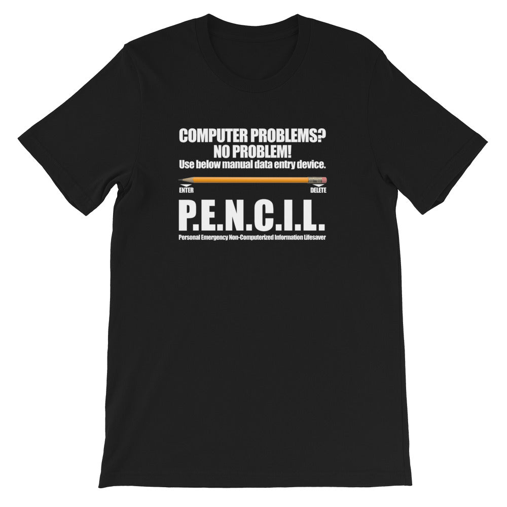 P.E.N.C.I.L. - Short-Sleeve Unisex T-Shirt (white text) by DarkByteGear