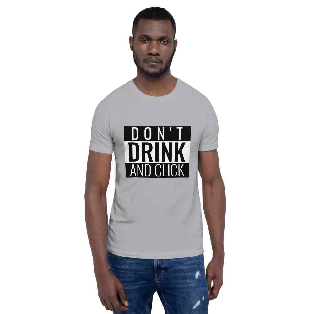 Don't drink and click - Short-Sleeve Unisex T-Shirt (white) by DarkByteGear