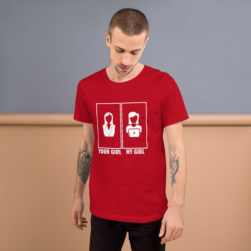 Your girl vs my girl - Short-Sleeve Unisex T-Shirt by DarkByteGear