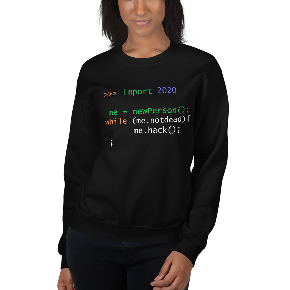 >>> import 2020 me = newPerson(); - Unisex Sweatshirt by DarkByteGear